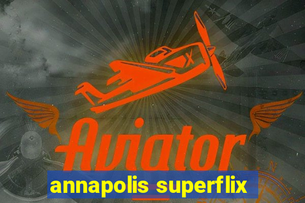 annapolis superflix